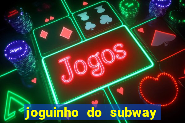 joguinho do subway surf que ganha dinheiro de verdade